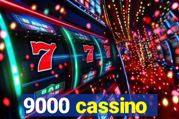 9000 cassino